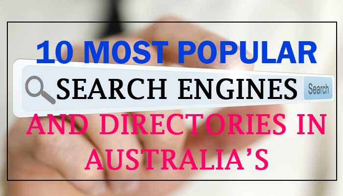 10 Most Popular Search Engines and directories in Australia’s [Updated 2020]