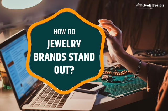 How Do Jewelry Brands Stand out?
