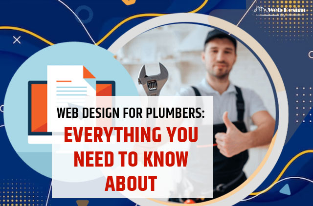 Web Design For Plumbers: Everything You Need To Know About