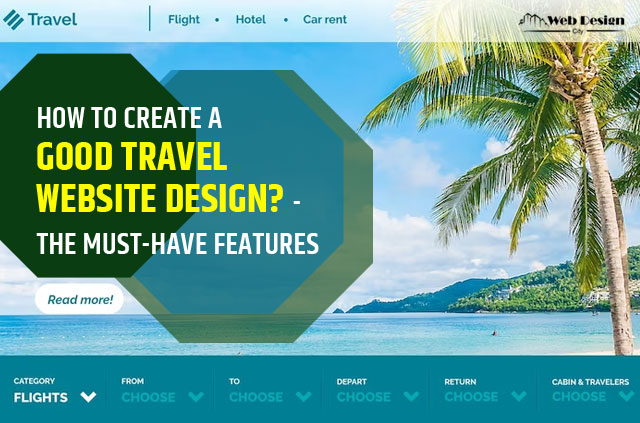 How to Create a Good Travel Website Design? – The Must-Have Features