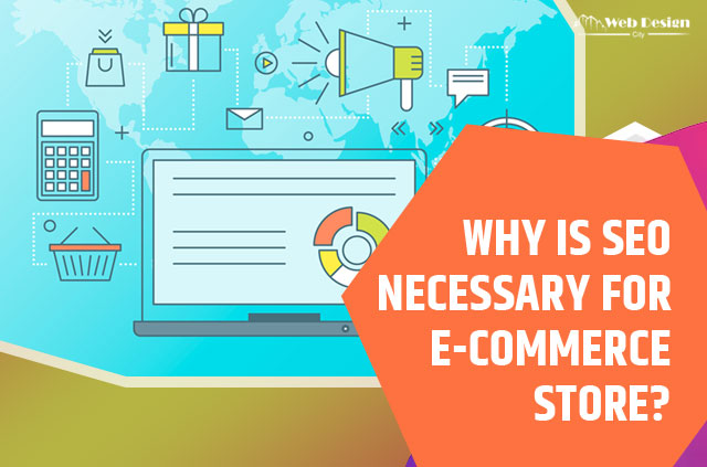 Why Is SEO Necessary For eCommerce Store?